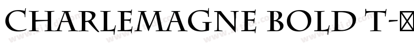 Charlemagne Bold T字体转换